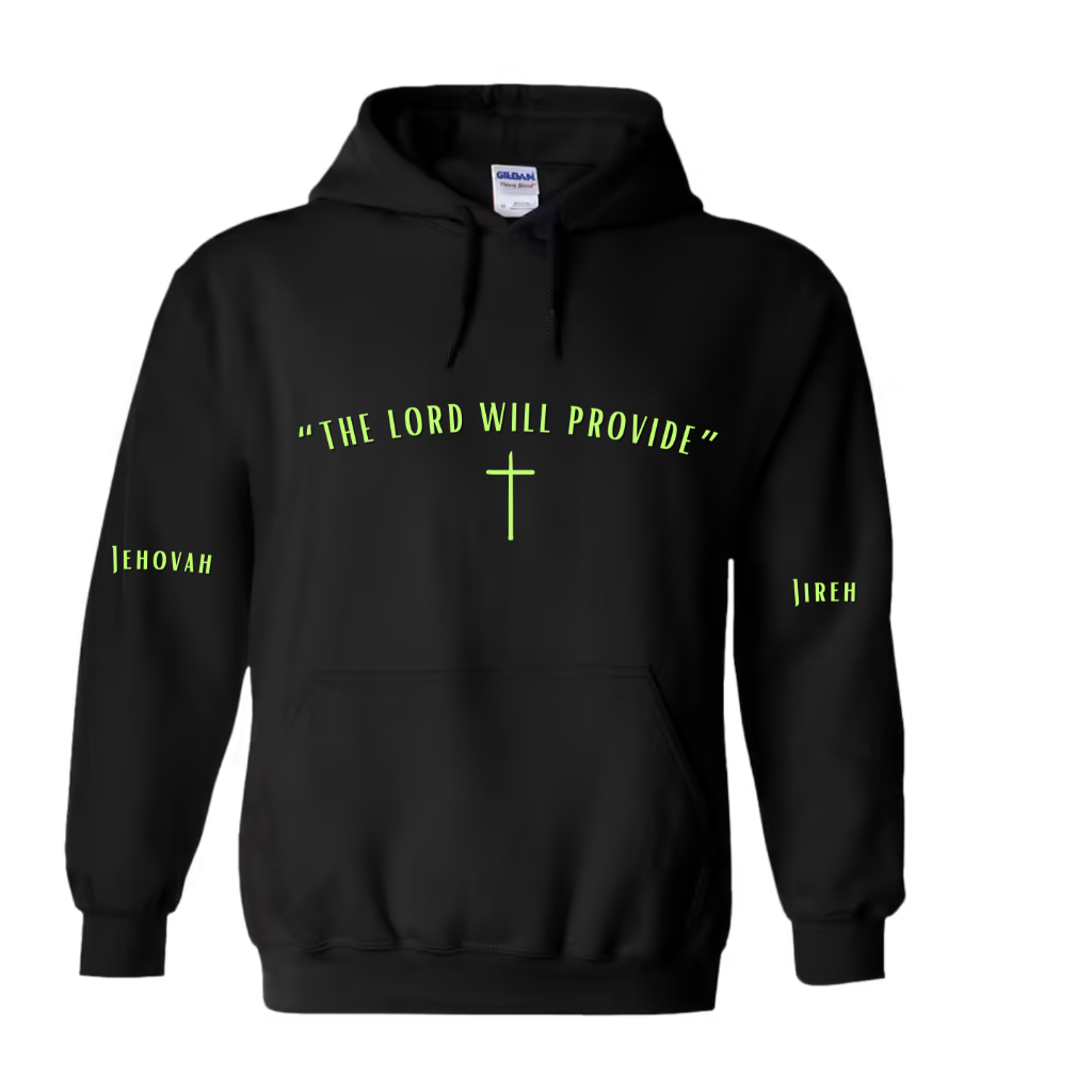 Jehovah Jireh " The Lord Will Provide" Hoodie